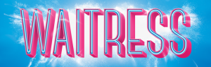 Broadway in Scranton presents "Waitress" @ Harry and Jeanette Weinberg Memorial Theatre | Scranton | Pennsylvania | United States