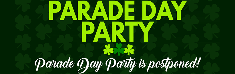 POSTPONED PARADE DAY PARTY